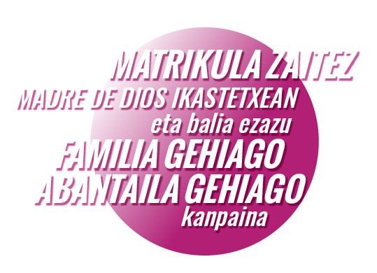 Matrikula zaitez Madre de Dios Ikastetxean, eta balia ezazu “Familia gehiago, abantaila gehiago” kanpaina