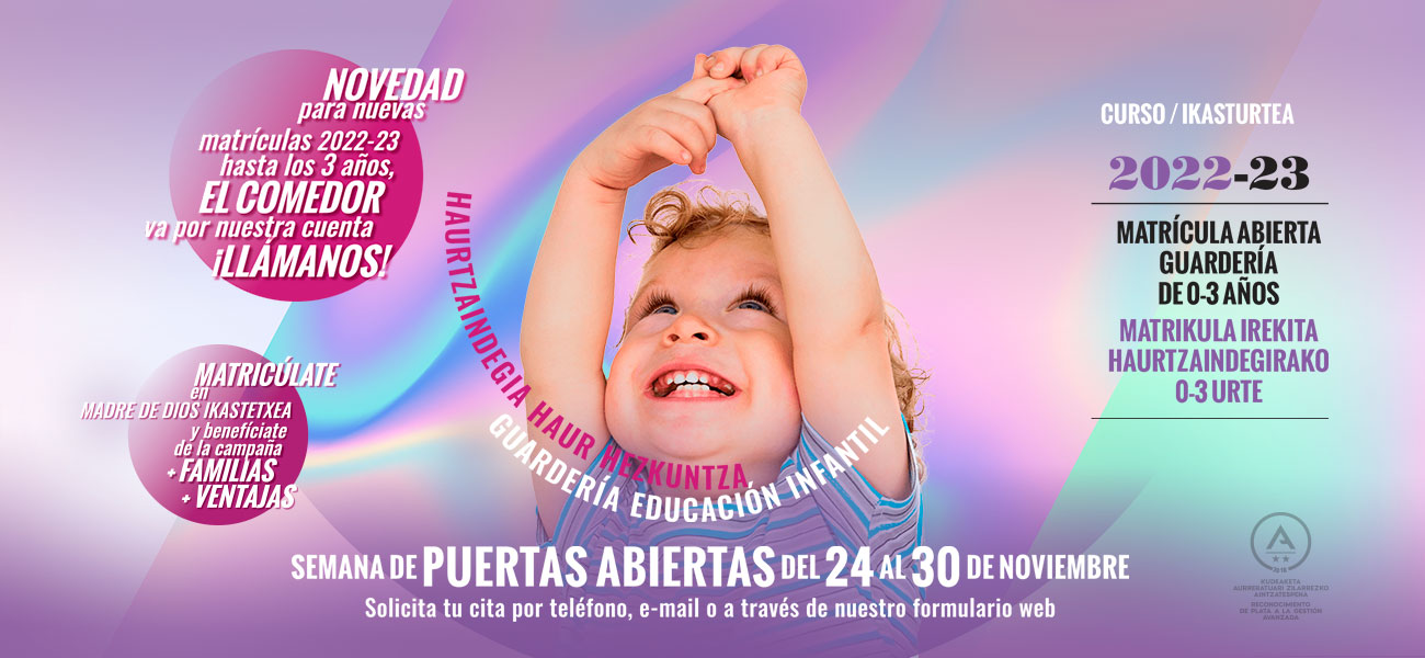 Matrícula Guardería pedagógica - Escuela Infantil Madre de Dios Ikastetxea